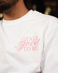Talk Sweet To Me Tshirt In White Regular Fit