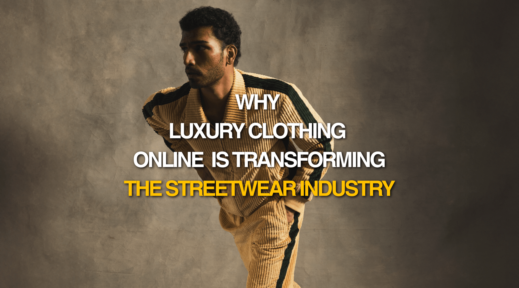 Why Luxury Clothing online is Transforming the Streetwear Industry